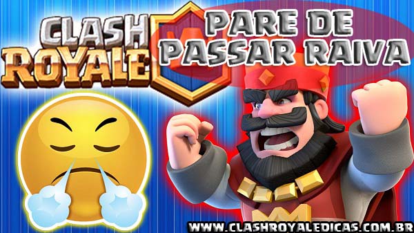 Jogue o melhor do Clash Royale sem passar Raiva!