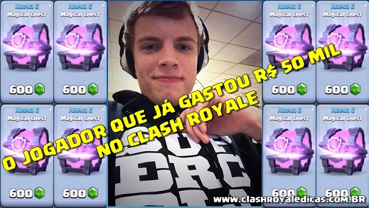 O Jogador que já gastou R$ 50 mil Reais no Clash Royale