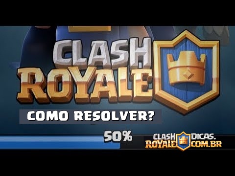 Como Resolver O Bug Que Nao Atualiza O Clash Royale