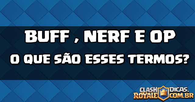 			 O que é Nerf, Buff e OP?
