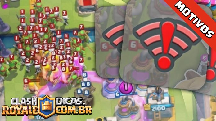 			 Motivos da Conexão Ruim no Clash Royale
